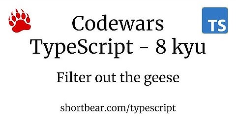 Codewars - Typescript - Filter out the geese