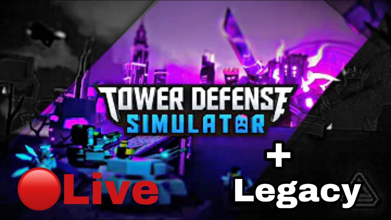 Playing Tower Defense Simulator + TDS Legacy Live!!!!!!!!!!!!! - YouTube