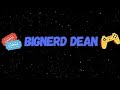 Bignerd dean live stream