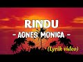 Rindu - Agnes Monica (Lyrik video)