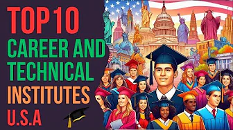 Top 10 Career and Technical Institutes in the United States