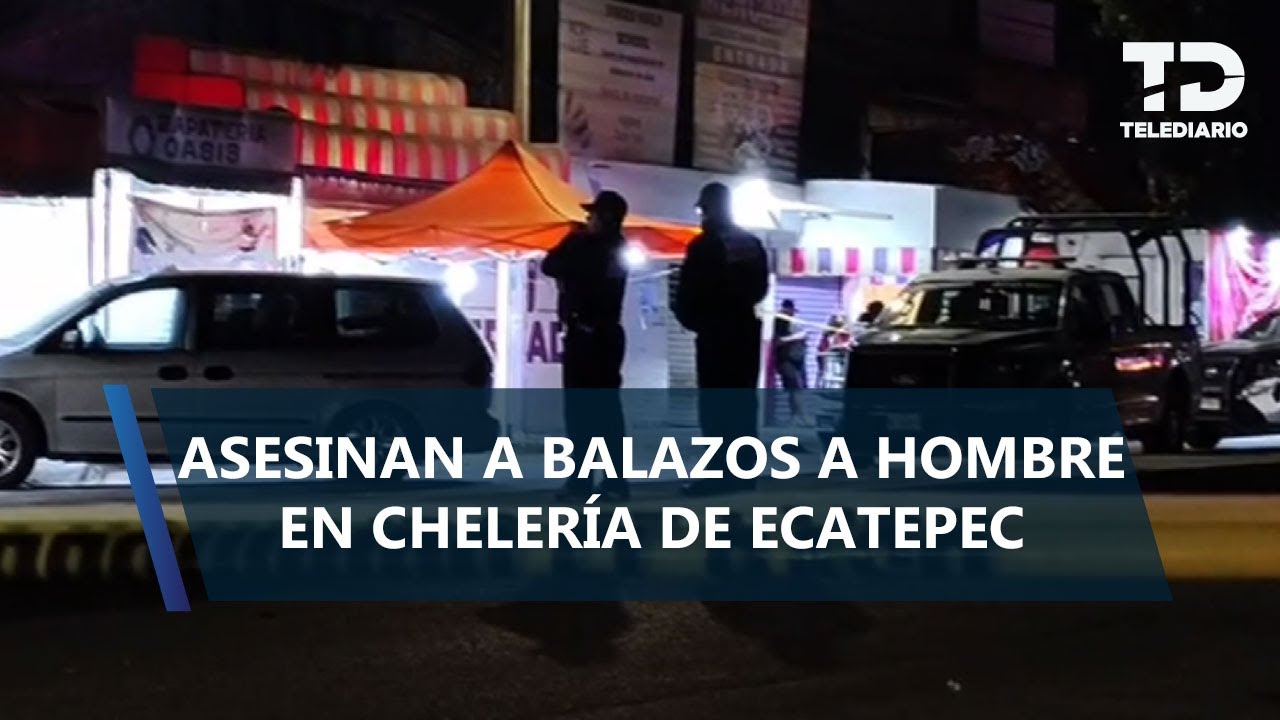 Joven es asesinado a balazos tras salir de una chelería en Ecatepec; la víctima intentó escapar
