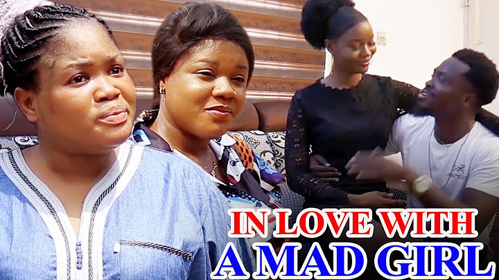 IN LOVE WITH A MAD GIRL - TRENDING EXCLUSIVE NOLLYWOOD MOVIE