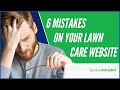 Interview: 6 Mistakes on Your Lawn Care Website