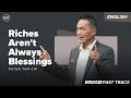 Riches Aren&#39;t Always Blessings | Sunday Fast Track