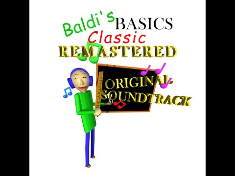 Baldi S Funtime Song Baldi S Basics Classic Remastered Original Soundtrack