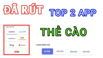 [ Đã Rút ] Top 2 App Chơi Game Đổi Thẻ Cào - Kiếm Paypal Uy Tín 100% | Vua Kiếm Tiền