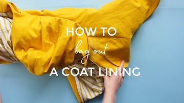 How to Bag Out a Coat Lining