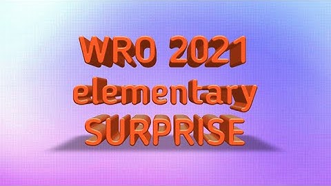 WRO 2021 elementary SURPRISE