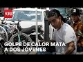 Mueren dos jóvenes por golpe de calor en Oaxaca - Paralelo 23