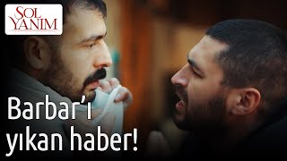 Sol Yanım | Barbar'ı Yıkan Haber!