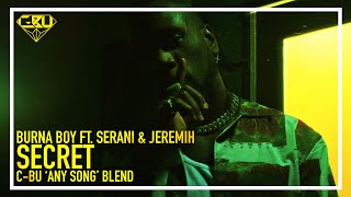 Burna Boy Ft. Serani & Jeremih - Secret C-Bu Any Song Blend