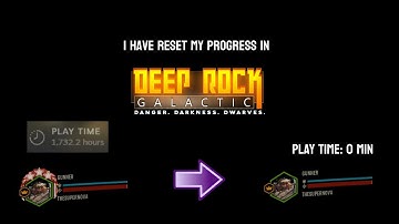 I Have Reset My Progress In Deep Rock Galactic