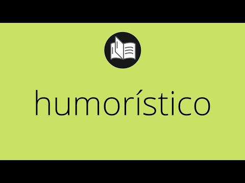 Que significa HUMORÍSTICO • humorístico SIGNIFICADO • humorístico DEFINICIÓN • Que es HUMORÍSTICO