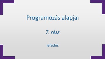 Programozás alapjai - 7. rész (lefedés)