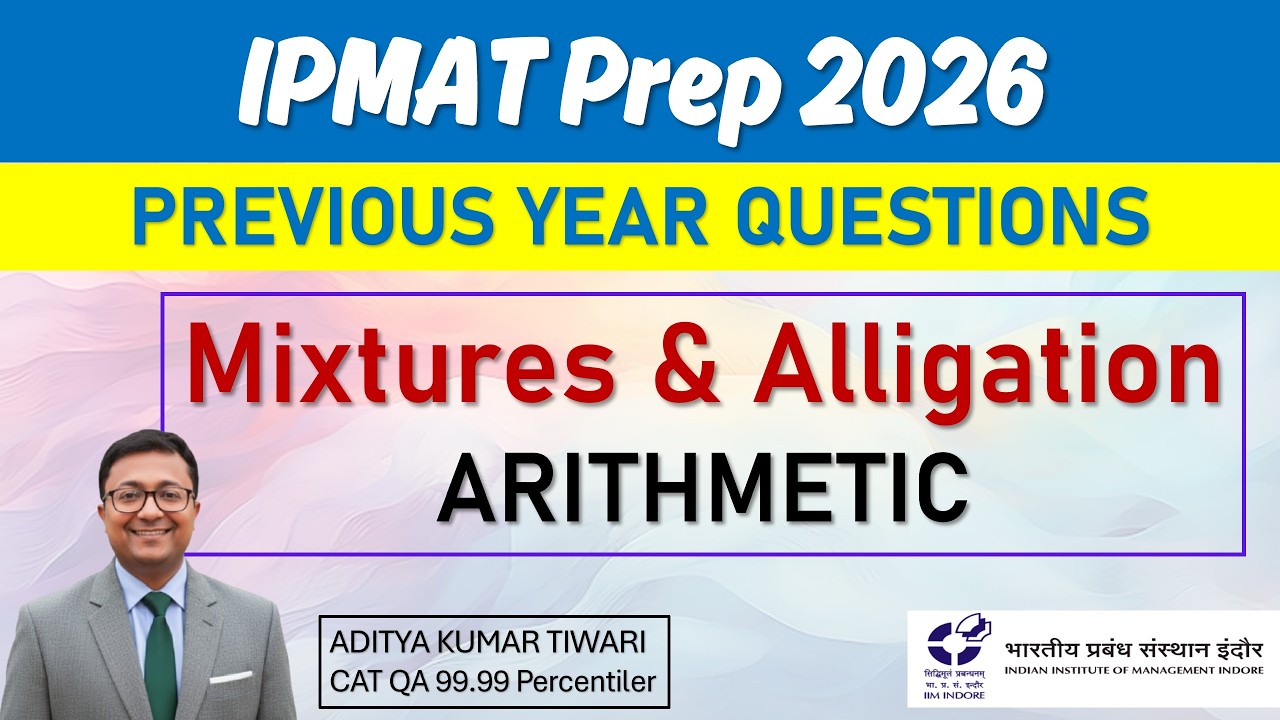 IPMAT 2026 Prep🔥 Mixtures and Alligation IPMAT PYQs | Arithmetic || IIM Indore PYQ & Solutions