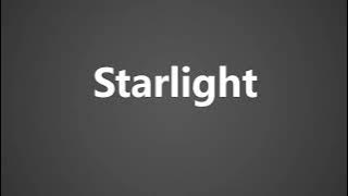 How To Pronounce Starlight