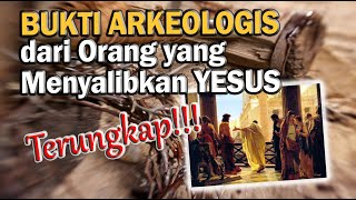 Bukti Arkeologis dari Orang yang Menyalibkan Yesus Terungkap