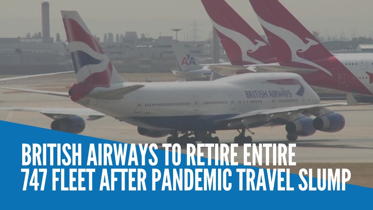 British Airways to retire entire 747 fleet after pandemic travel slump