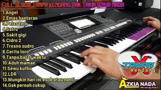 Full Album Tanpa Kendang Pak Takin | aZkia naDa