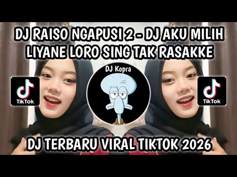 DJ AKU MILIH LIYANE LORO SING TAK RASAKKE SAYANG BERI AKU KESEMPATAN || DJ RAISO NGAPUSI 2 FYP VIRAL