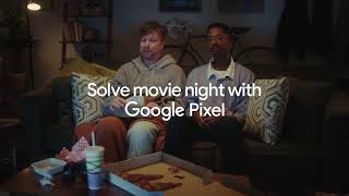 Solve Movie Night with Google Pixel | "She Loved This Movie"