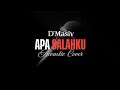 APA SALAHKU | D'MASIV (ACOUSTIC COVER)