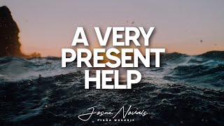 Piano Instrumental Soaking Worship // A Very Present Help