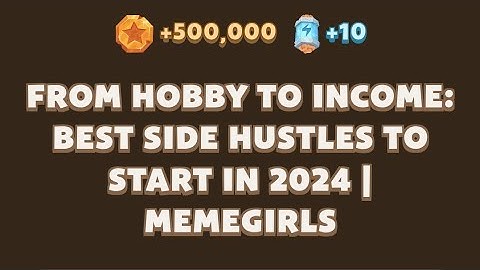 Memefi New codes I From Hobby to Income: Best Side Hustles to Start in 2024 | MemeGirls