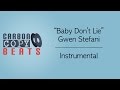 Baby Don&#39;t Lie - Instrumental / Karaoke (In The Style Of Gwen Stefani)