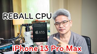 Reball cpu A15 iPhone13 Pro Max