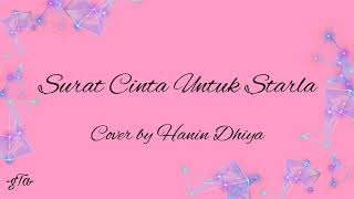 SURAT CINTA UNTUK STARLA-COVER BY HANIN DHIYA | SONG BY VIRGOUN | LIRIK | LIRIK