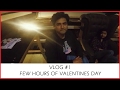 Vlog 1 few hours of valentines day feat kenny sebastian  naveen richard