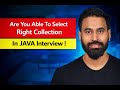 Choosing Right Collection in the Java Interview is the Game Changer !