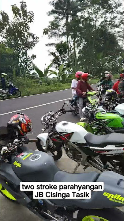 two stroke parahyangan JB Cisinga Tasik , padattt pisan