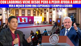 MIRA:Desde Peru llega a la mañanera llorando para pedir ayuda a AMLO, esto no se veia antes