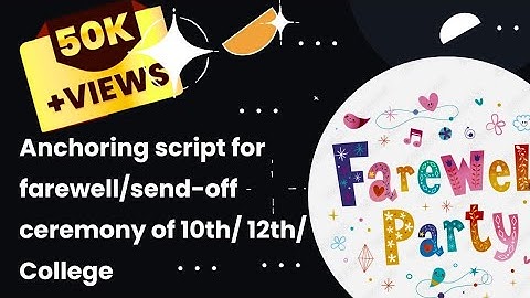Anchoring script for farewell/send-off ceremony of 10th/ 12th/ College||#compere #farewell #script