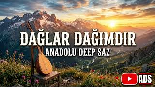 Dağlar Dağımdır (Anadolu Deep Saz)