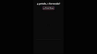4 petals, once formula | power of Polar coordinates #maths #themathframe #shorts #mathshorts