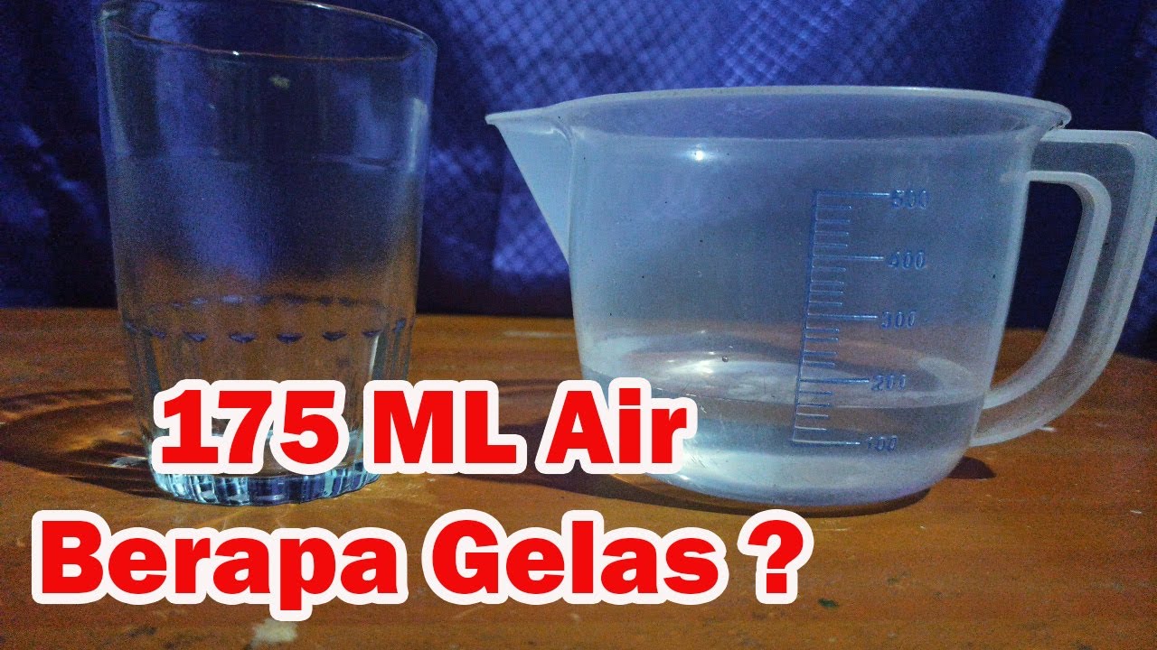 175 Ml Air Sama Dengan Berapa Gelas Takaran 175 Mili Liter Air Berapa Gelas Belimbing Youtube 9538