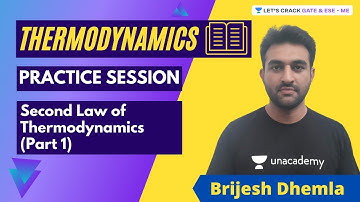 Practice Session of Second Law of Thermodynamics (Part 1) for GATE/ESE 2022 | Brijesh Dhemla