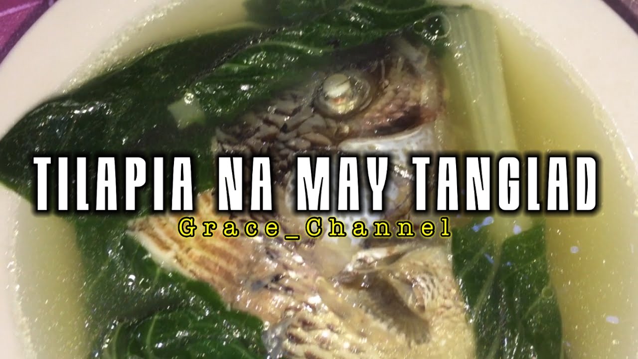 TILAPIA NA MAY TANGLAD TAGALOG TUTORIAL WITH SUBTITLE grace_channel 