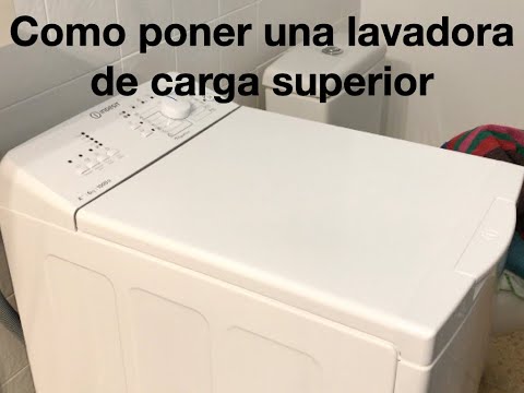 Como poner una lavadora de carga superior