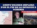 GRUPO WAGNER IMPLORA POR EL FIN DE LA INVASIÓN A UCRANIA