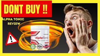 (( Alpha tonic Review ((❌ ☢️DONT BUY?☢️ Alpha Tonic Review - Alpha Tonic Testosterone Booster