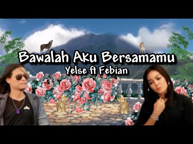 Bawalah Aku Bersamamu - Yelse ft Febian class=