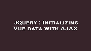 jQuery : Initializing Vue data with AJAX