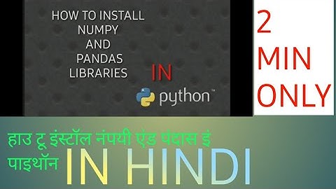 How to Install Numpy and Pandas for Python PC in HINDI