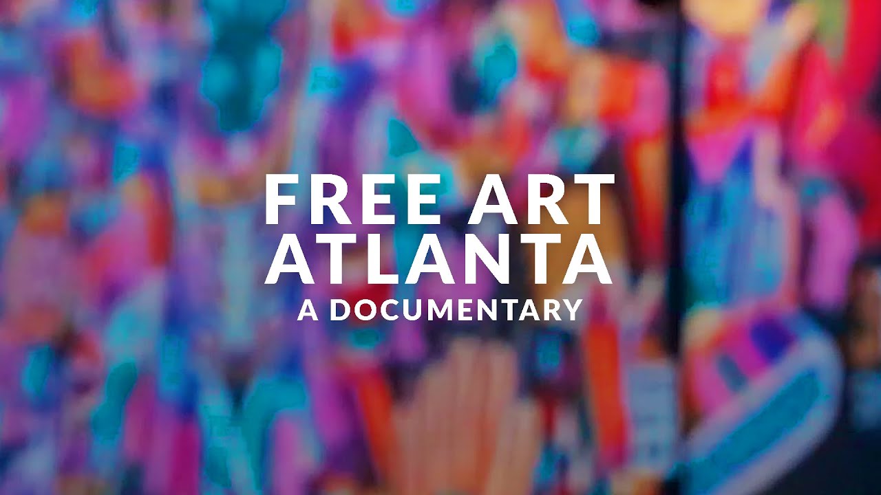 Free Art Atlanta: A Documentary