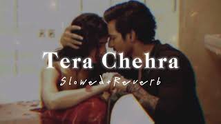 Tera Chehra [Slowed+Reverb] Sanam Teri Kasam - Arijit Singh || JJ lofi